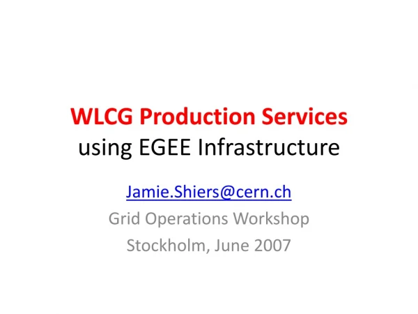 WLCG Production Services using EGEE Infrastructure