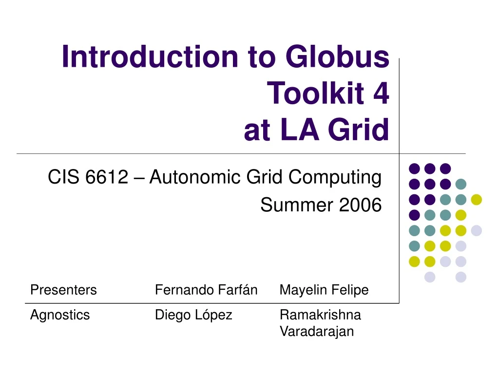 introduction to globus toolkit 4 at la grid