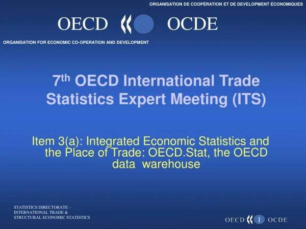 7 th  OECD International Trade Statistics Expert Meeting (ITS)