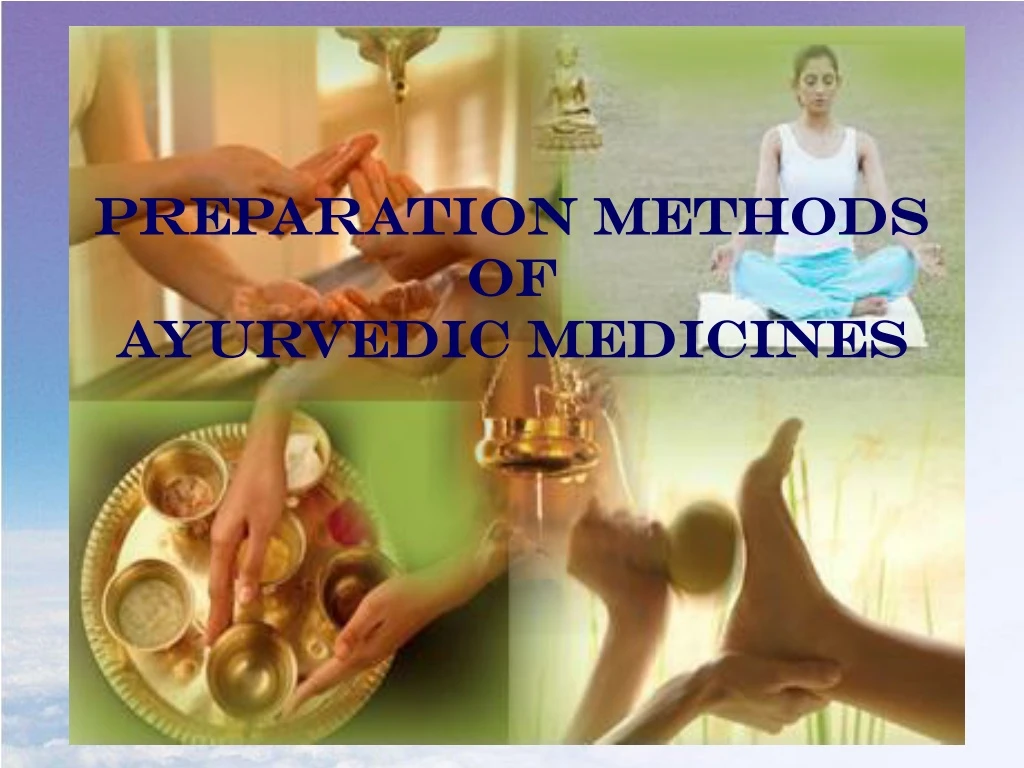 preparation methods of ayurvedic medicines
