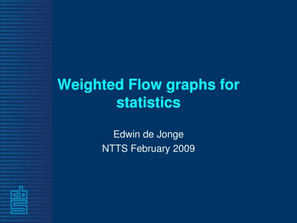 Weighted Flow graphs for statistics