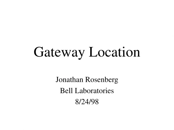 Gateway Location