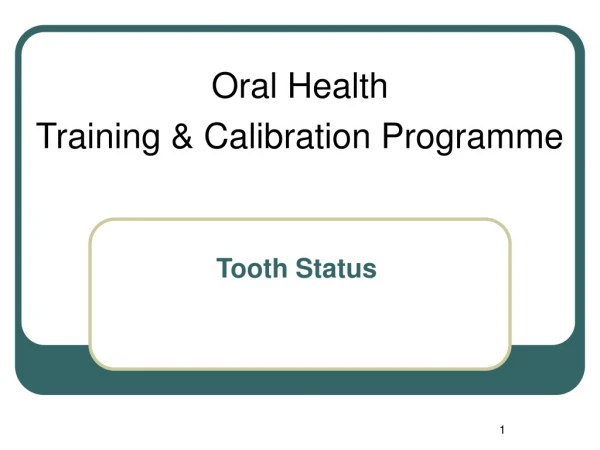 Oral Health Training &amp; Calibration Programme