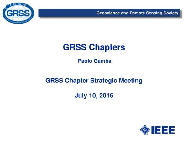 GRSS Chapters Paolo Gamba GRSS Chapter Strategic Meeting July 10, 2016