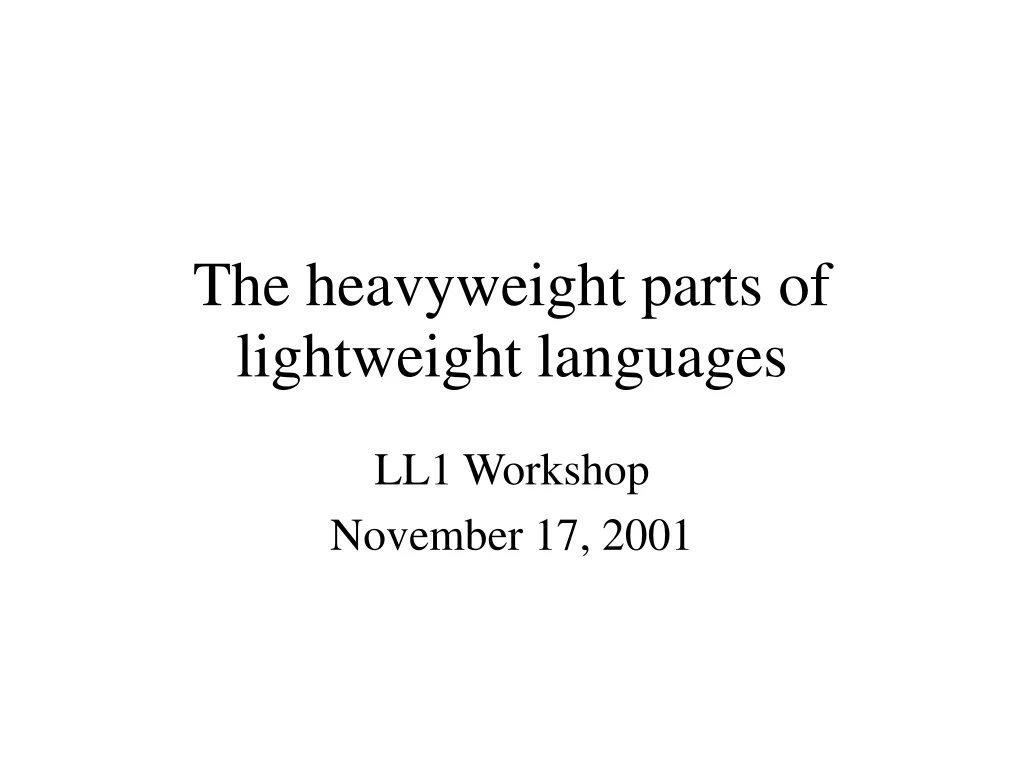 the heavyweight parts of lightweight languages