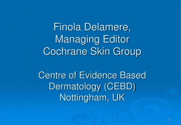 An introduction to the  Cochrane Collaboration &amp; the  Cochrane Skin Group