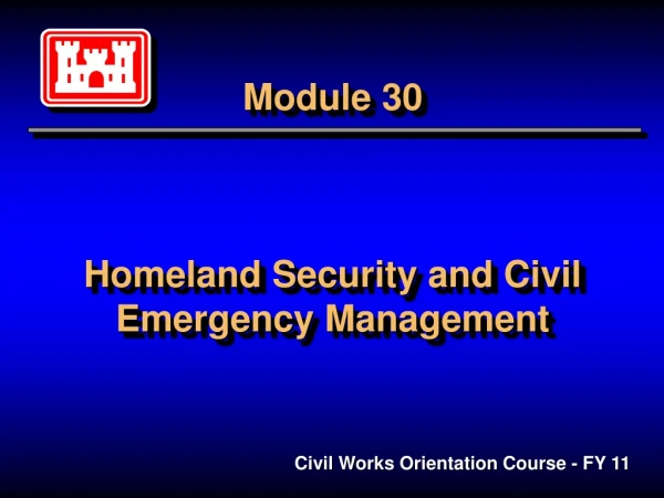 Module 30 Homeland Security and Civil Emergency Management