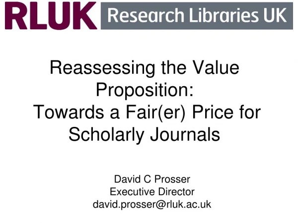Reassessing the Value Proposition:  Towards a Fair(er) Price for Scholarly Journals