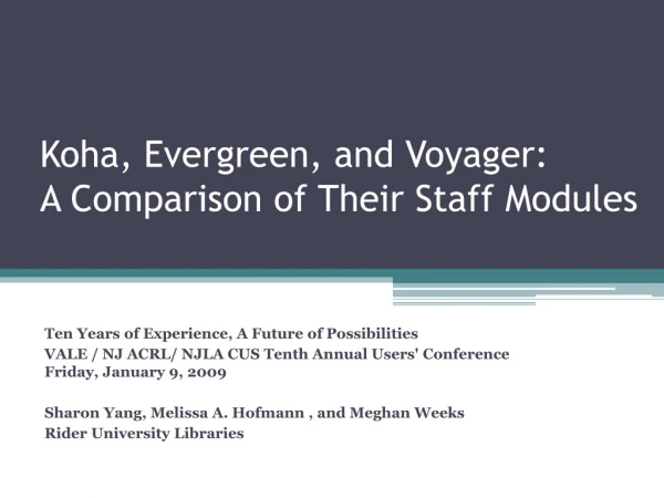 Koha , Evergreen, and Voyager:  A Comparison of Their Staff Modules