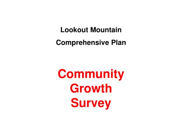 Lookout Mountain  Comprehensive Plan Community  Growth  Survey