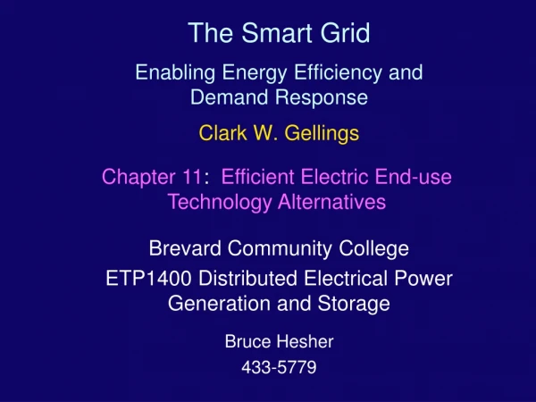 The Smart Grid Enabling Energy Efficiency and Demand Response Clark W. Gellings