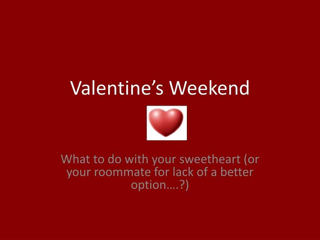 valentine s weekend