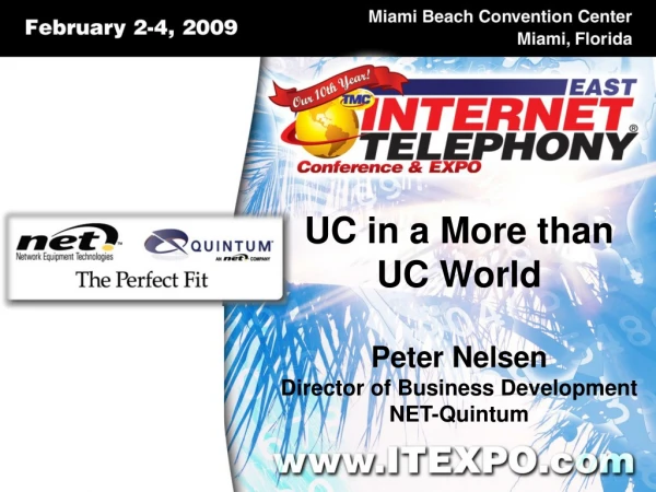 UC in a More than  UC World Peter Nelsen Director of Business Development NET-Quintum