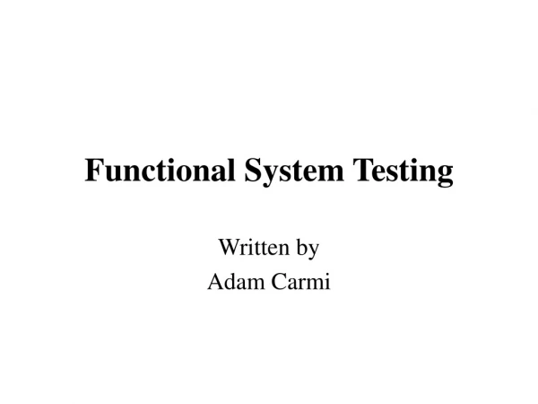 Functional System Testing