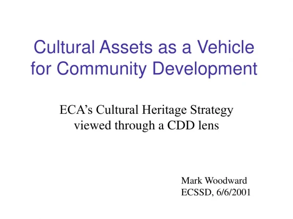 Cultural Assets as a Vehicle for Community Development