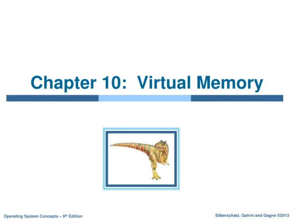 Chapter 10:  Virtual Memory