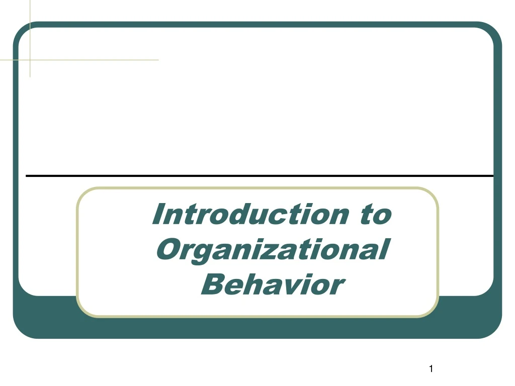 introduction to organizational behavior