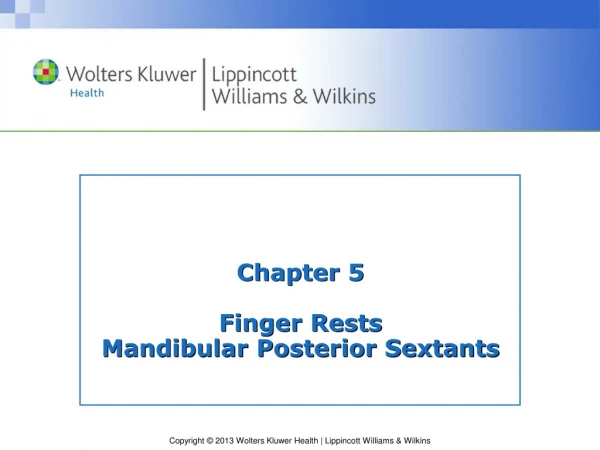 Chapter 5 Finger Rests  Mandibular Posterior Sextants