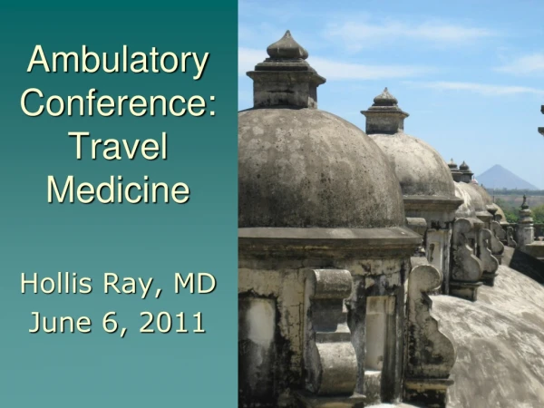 Ambulatory Conference: Travel Medicine