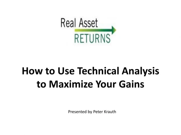 How to Use Technical Analysis  to Maximize Your Gains
