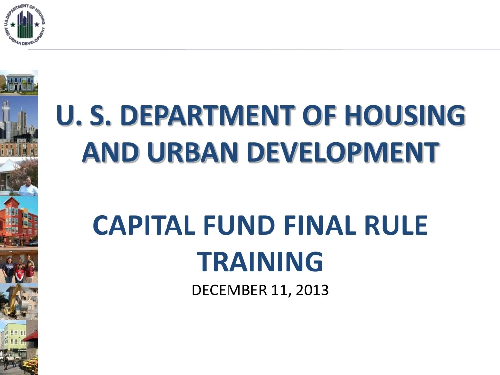 u s department of housing and urban development capital fund final rule training december 11 2013