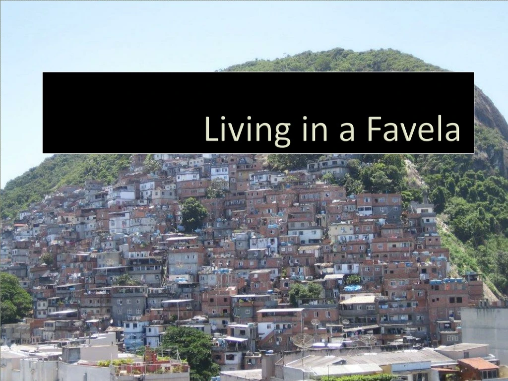 living in a favela