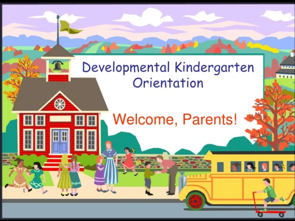 Developmental Kindergarten Orientation