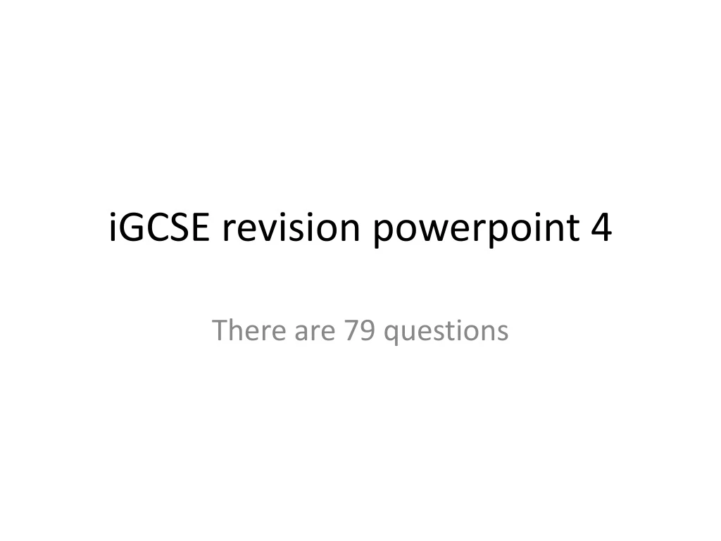 igcse revision powerpoint 4