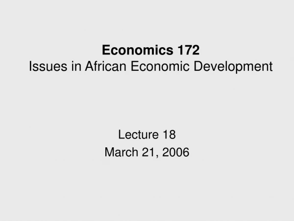 Economics 172 Issues in African Economic Development