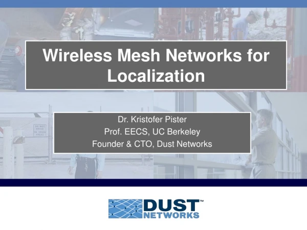 Wireless Mesh Networks for Localization