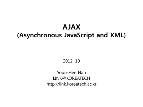 AJAX  (Asynchronous JavaScript and XML)