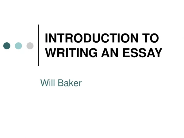 INTRODUCTION TO WRITING AN ESSAY