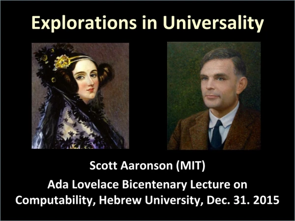 Explorations in Universality