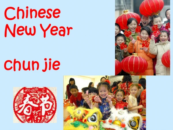 Chinese      New Year ch un jie