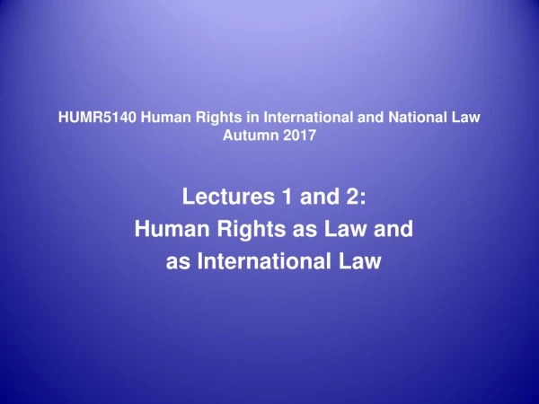 HUMR5140 Human Rights in International and National Law Autumn 2017