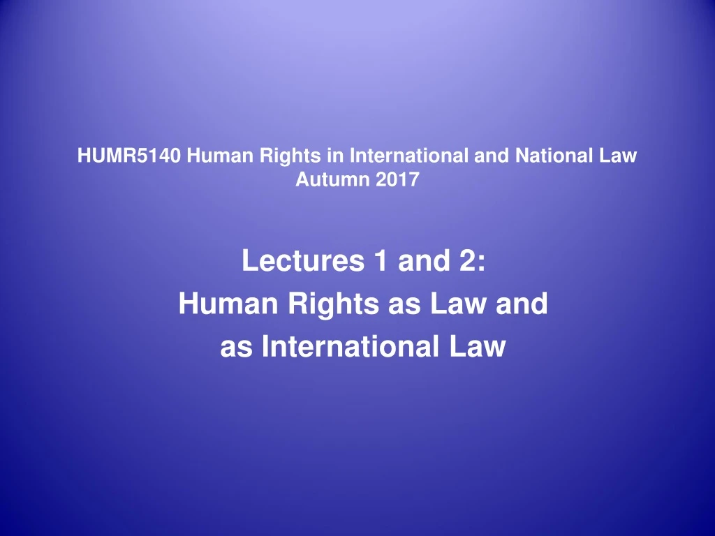 humr5140 human rights in international and national law autumn 2017