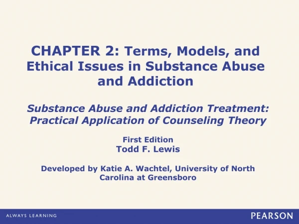 CHAPTER 2:  Terms, Models, and Ethical Issues in Substance Abuse and Addiction