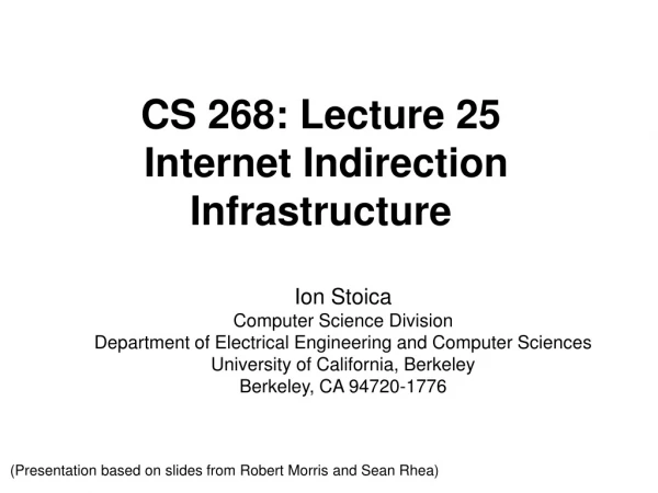 CS 268: Lecture 25  Internet Indirection Infrastructure
