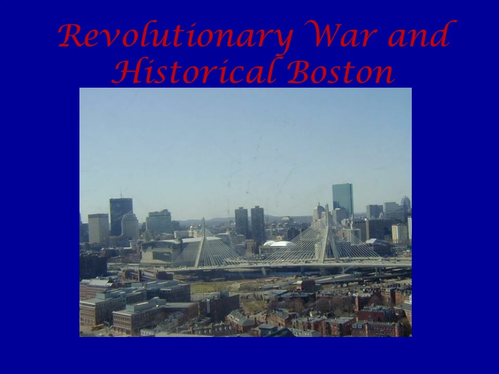 revolutionary war and historical boston
