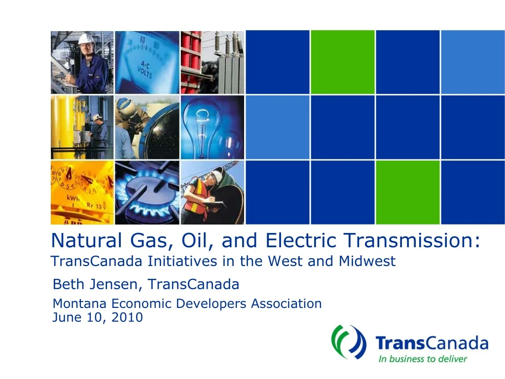natural gas oil and electric transmission transcanada initiatives in the west and midwest