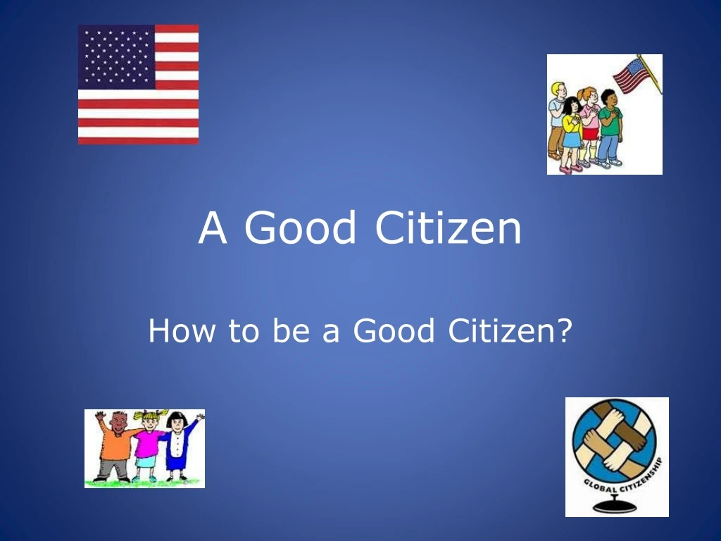 a good citizen