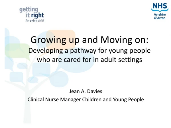 Jean A. Davies  Clinical Nurse Manager Children and Young People