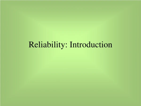 Reliability: Introduction