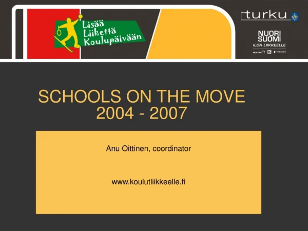 SCHOOLS ON THE MOVE 2004 - 2007
