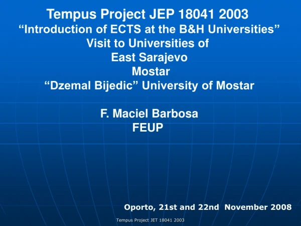 Tempus Project JEP 18041 2003  “Introduction of ECTS at the B&amp;H Universities”