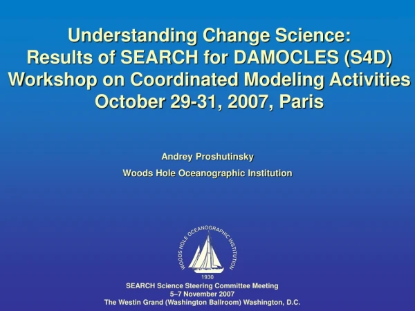 Understanding Change Science:  Results of SEARCH for DAMOCLES (S4D)