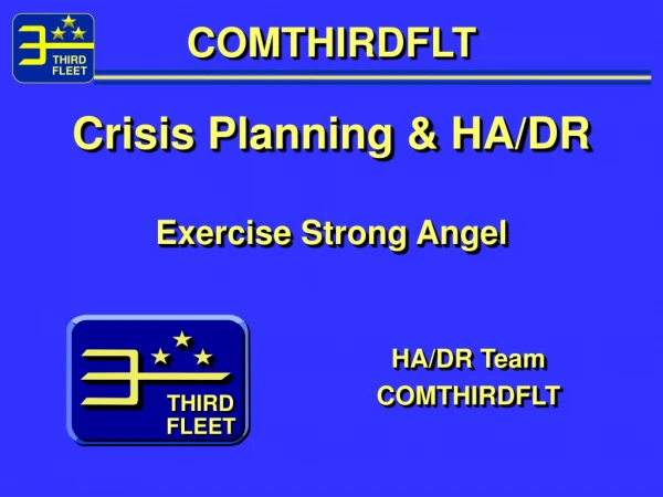 COMTHIRDFLT Crisis Planning &amp; HA/DR Exercise Strong Angel