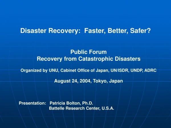 Disaster Recovery:  Faster, Better, Safer?