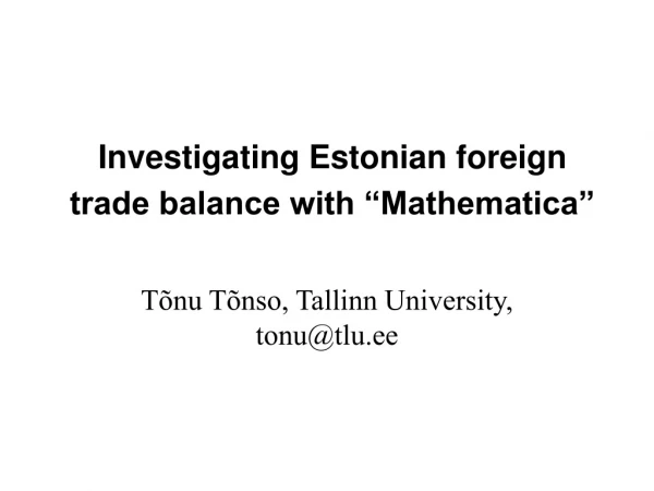 Investigating Estonian foreign trade balance with “Mathematica”