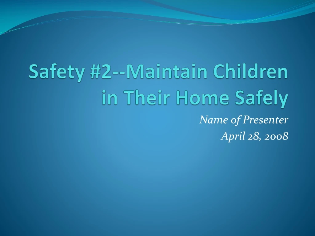 safety 2 maintain children in their home safely